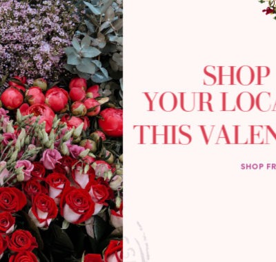 VALENTINE’S DAY BLOOMS | BUY FROM YOUR LOCAL FLORIST!