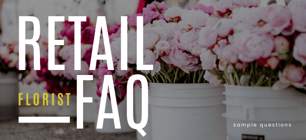 Florist Retail FAQ Sample questions