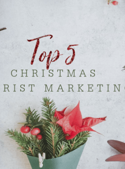 Top 5 Florist Christmas Marketing Ideas