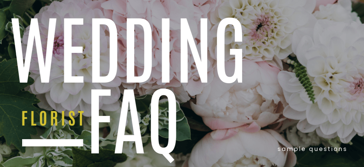 Wedding Florist FAQ Sample Questions